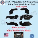 NEW 1969 1970 Cadillac Deville Eldorado Fleetwood 6 Pc CONTROL ARM A-ARM DUST SPLASH GUARD SEALS WITH STAPLES CAD-ASL-085